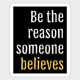 be the reason someone believes (Black Edition) Sticker